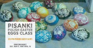 Pisanki Polish Easter Eggs Class @ Downtown Market