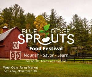 Blue Ridge Sprouts - "Nourish, Savor, Learn" @ West Oaks Farm Market