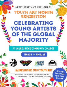 Youth Art Month Exhibition @ Laurel Ridge's Sekel Art Atrium in Cornerstone Hall
