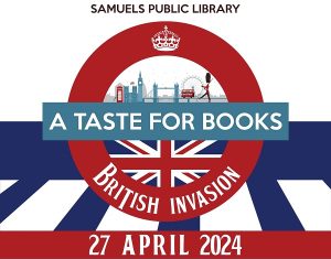 11th Annual A Taste for Books: British Invasion @ Samuels Public Library